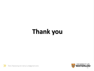 Terry Taewoong Um (terry.t.um@gmail.com)
23
Thank you
 