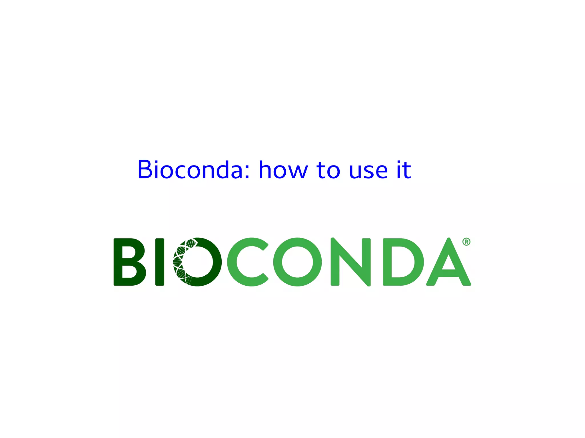Bioconda: how to use it
 
