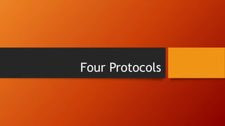 Four Protocols
 