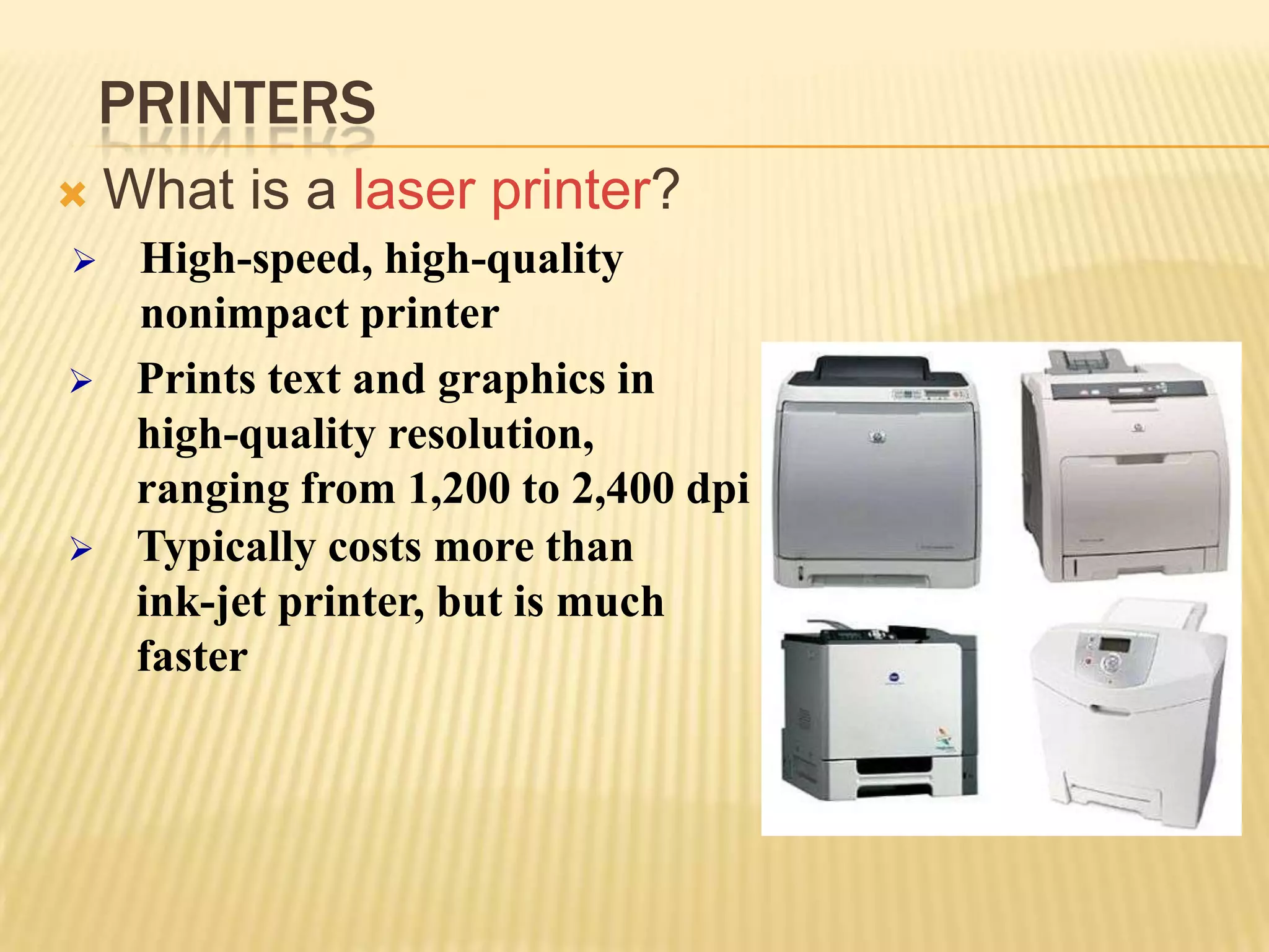 Viewable size is diagonal measurement of actual viewing areaPrintersWhat is aprinter?Output device that produces text and graphics on a physical medium