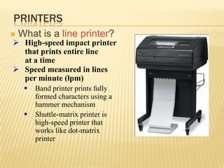 Prints in black-and-white or color on a variety of paper typesPrintersWhat is theresolutionof a printer?Sharpness and clarity