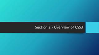 Section 2 - Overview of CSS3
 