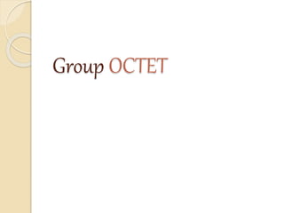 Group OCTET
 