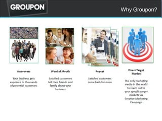 Why Groupon?
 