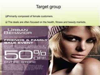 Target groupPrimarily composed of female customers.