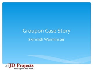 Groupon Case Story Skirmish Warminster 