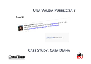 UNA VALIDA PUBBLICITA’?
Forse SI!




            CASE STUDY: CASA DIANA
                                        45
 