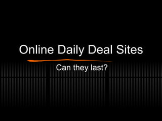 Online Daily Deal Sites Can they last? 