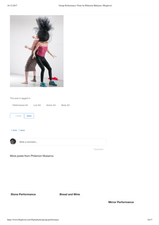 16-12-2017 Group Performance | Posts by Philemon Mukarno | Bloglovin’
https://www.bloglovin.com/@pmukarno/group-performance 16/17
More posts from Philemon Mukarno
Loved Save
1 love 1 save
Comment
This post is tagged in:
Performance Art Live Art Action Art Body Art
Write a comment...
Stone Performance Bread and Wine
Mirror Performance
 