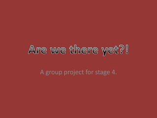 A group project for stage 4.
 