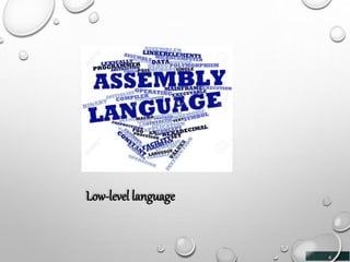 Low-level language
4
 