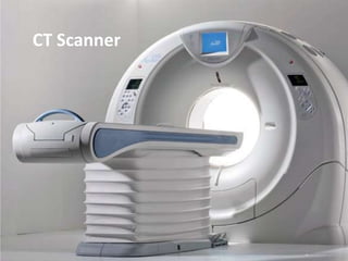 CT Scanner
 