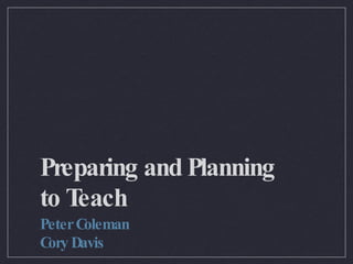 Preparing and Planning to Teach ,[object Object],[object Object]