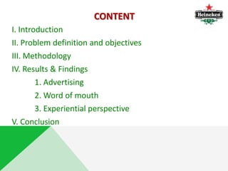 CONTENT
I. Introduction
II. Problem definition and objectives
III. Methodology
IV. Results & Findings
1. Advertising
2. Wo...