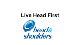 Live Head First
 