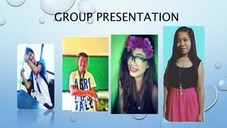 GROUP PRESENTATION
 