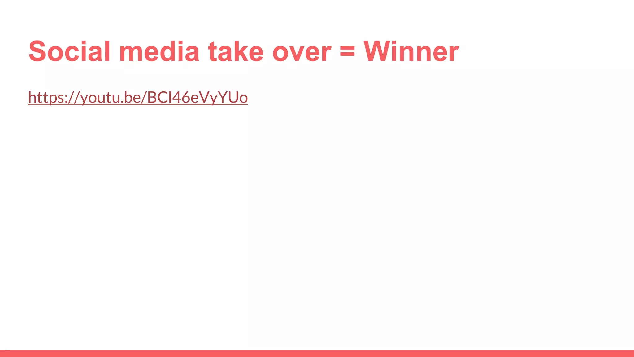 Social media take over = Winner
https://youtu.be/BCl46eVyYUo
 