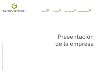 Presentación
de la empresa
1
group_presentation_ES_Version5.5_062014_LT
 