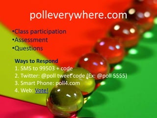 polleverywhere.comClass participation