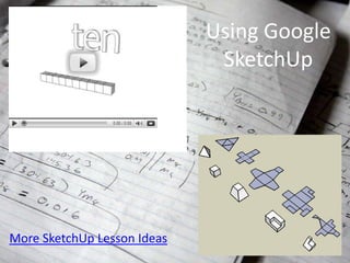 Using Google SketchUpMore SketchUp Lesson Ideas