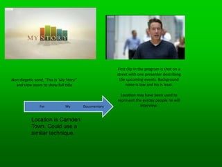 SHOTS used in the interviewsFRONT; Close up shot. Side/close up shotHigh angle shot and a different back ground that has relevance to documentary.Long shot and a group interview