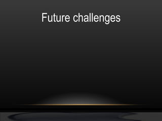 Future challenges 