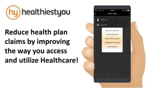Reduce health plan
claims by improving
the way you access
and utilize Healthcare!
 