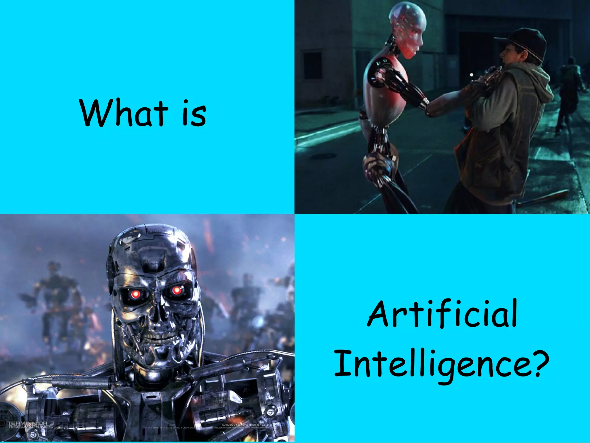 What is  Artificial Intelligence? 