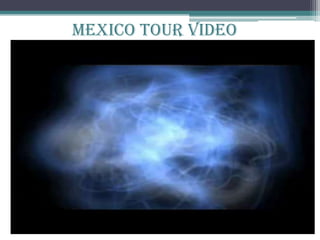 Mexico Tour Video
 
