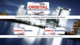 Communication, Logistics and Promotional Services




  Mailing and response handling services for mail order businesses
 