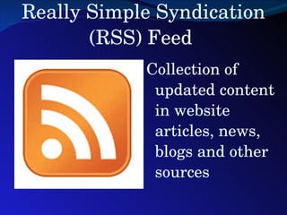 Really Simple Syndication (RSS) Feed  ,[object Object]