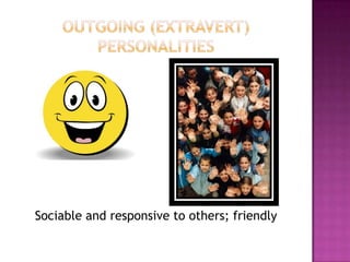 Sociable and responsive to others; friendly
 