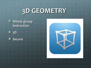 3D GEOMETRY
Whole group
instruction
3D
Secure
 