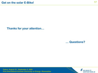 Thanks for your attention… … Questions? Get on the solar E-Bike! 