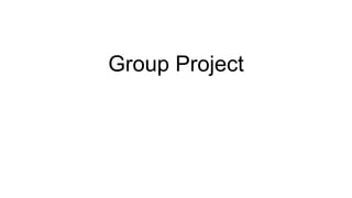 Group Project
 