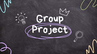 Group
Project
 