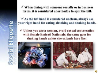 South Asians accounted for 50% of the total population at last estimate. Emirates constituted 19%, while other Arabs and Iranians made up 23%. Other expatriates, including Westerners and East Asians, totaled 8%. Jordanians, Palestinians, Egyptians, Iraqis, and Bahrainis are employed throughout the bureaucracy, including the educational system.  Ethnic Groups