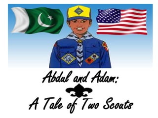 Abdul and Adam:  A Tale of Two Scouts 
