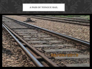 A PAIR OF TONGUE RAIL 
 