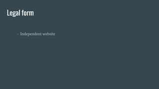 Legal form
- Independent website
 