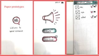 Paper prototypes
 