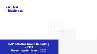 PROFESIONALŲ KOMANDA
SAP S4HANA Group Reporting
v.1909
Presentatation March 2020
 