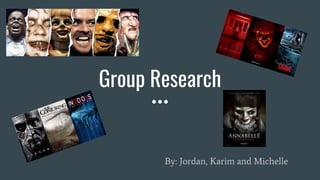 Group Research
By: Jordan, Karim and Michelle
 