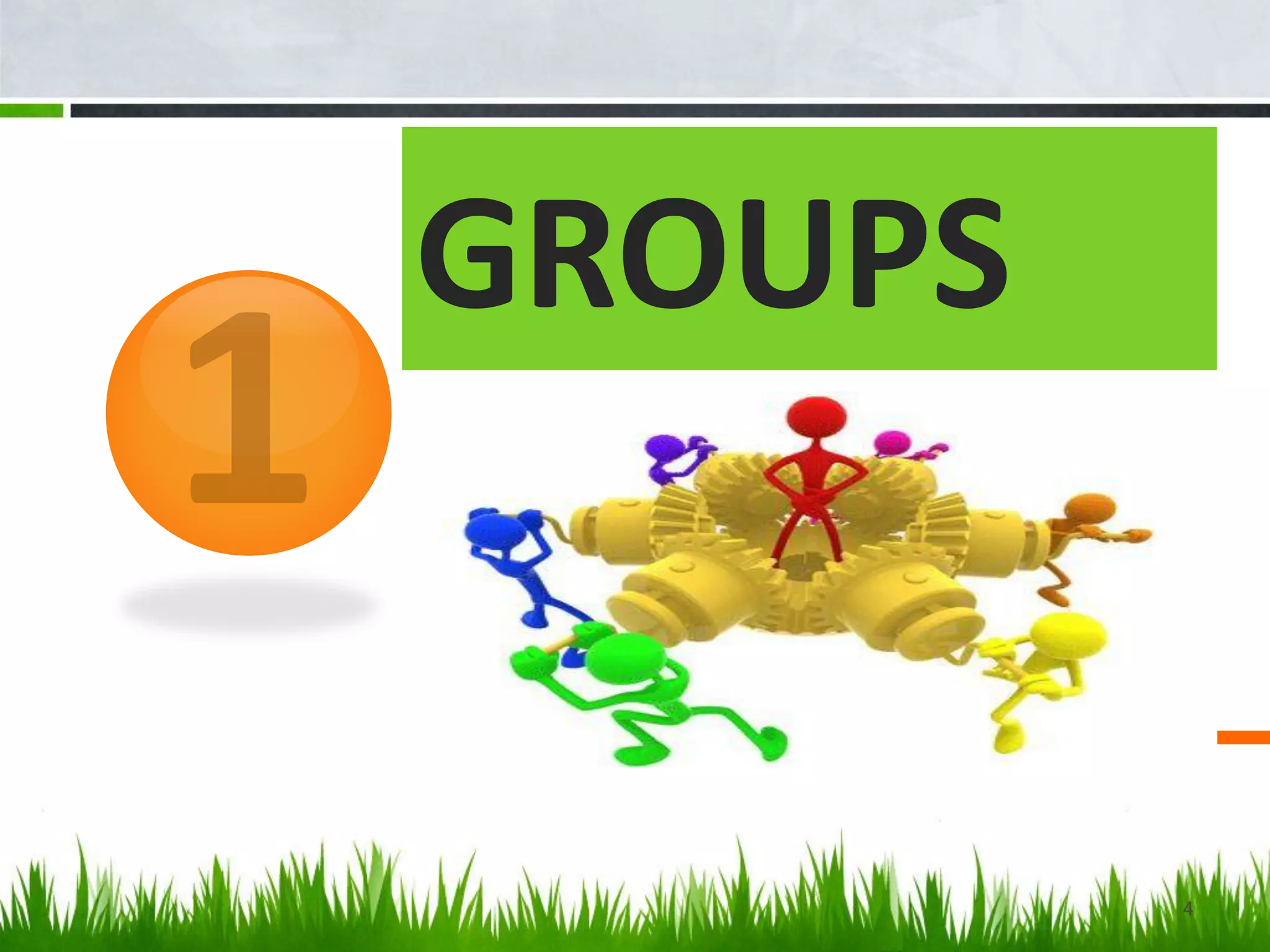 GROUPS
4
 