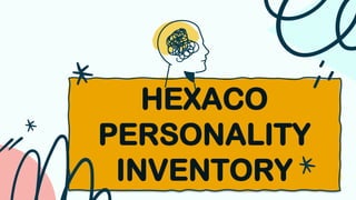 HEXACO
PERSONALITY
INVENTORY
 