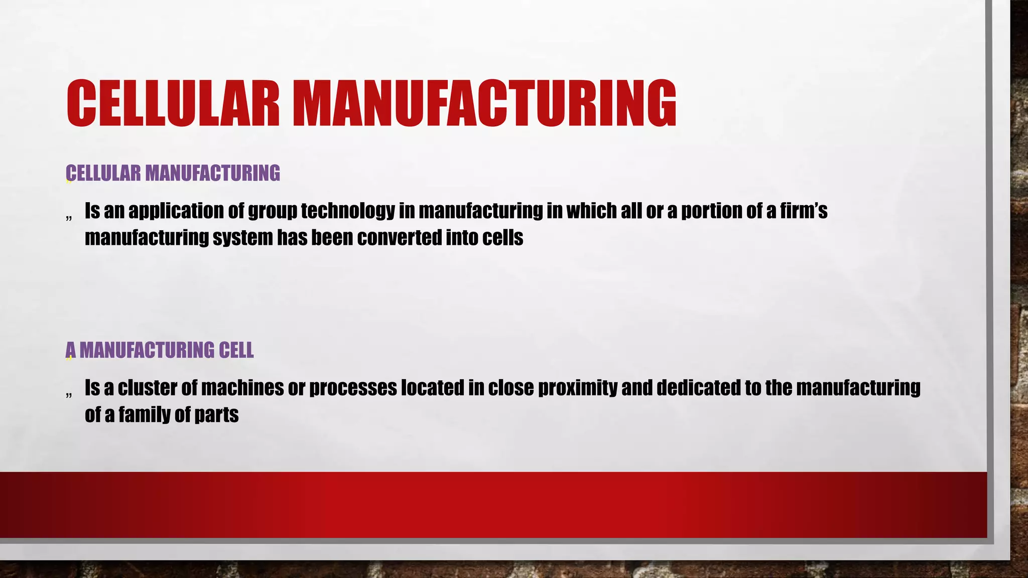 Group technology and cellular manufacturing | PPTX