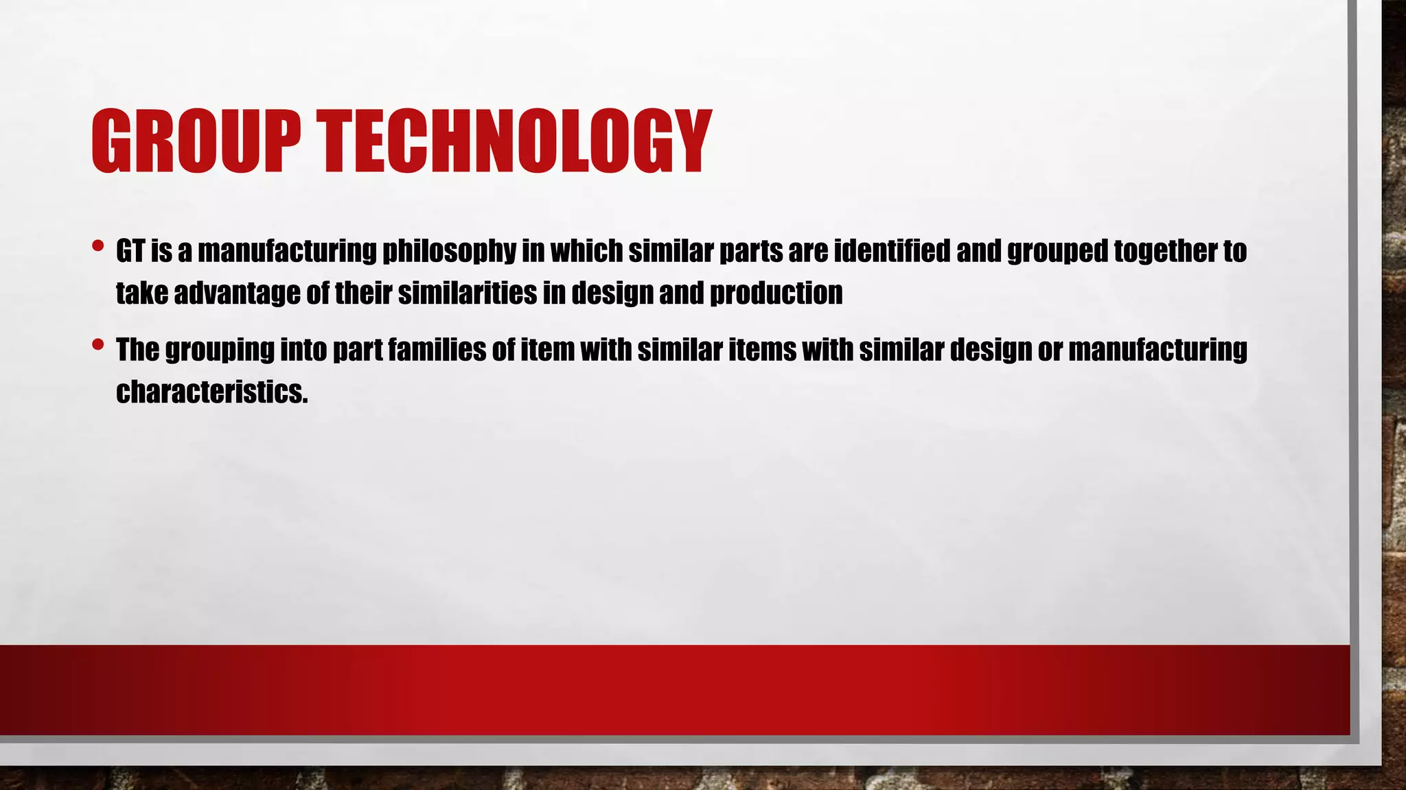 Group technology and cellular manufacturing | PPTX