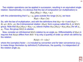 29
∑=≡
g
ggSS yxyxyx )()(),( DD
2017
MRT
If the group representation space is an inner product space, and if the operators U(G)
are unitary for all g∈G, then the representation U(G) is said to be a unitary
representation.
Every representation D(G) of a finite group on a inner product space is equivalent to a
unitary representation. That is, we need to find a non-singular operator S such that:
)()( 1
gUSgS =−
D
is unitary for all g∈G. S can be chosen to be one of those operators which satisfy the
following equation:
for all x,y∈V. The existence of S is established by noting that:
1. (x,y) satisfies the axioms (i.e., a premise or starting point of reasoning) of the
definition for a new scalar product; and
2. S represents the transformation from a basis orthonormal with respect to the scalar
product 〈 | 〉 to another basis orthonormal with respect to the new scalar product ( , ).
yxyxyx
yxyxyx
===
==
−−−−
−−−−
∑
∑
),()()(
)()()()()()()()(
1111
1111
SSSgSg
SggSggSgSSgSgUgU
g
g
DD
DDDDDD
To show that U(g) is unitary for such a choice of S, note that:
 