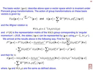 The relation between the rapidity parameter ζ and the physical speed variable v can
be conveniently established through the dimensionless quantities:
95
Interpretation of the Lorentz boost as a rotation
in the x0-x1 plane (with x0 = ict and x1=x).
2017
MRT
x
x
ict
ict
iζ
O
iζ
γζγβζ == coshsinh and
Substituting these results into our last matrix for [L1]µ
ν we get the usual*:
The hyperbolic sine and cosine functions become:
2
1
1
β
γβ
−
== and
c
v












=
1000
0100
00
00
][ 1
γγβ
γβγ
µ
νL
The parametrization in terms of hyperbolic functions is,
however, useful in emphasizing the similarity between rotations
and special Lorentz transformations. Thus a Lorentz boost along
the x-axis by a speed v can be interpreted as a rotation in the x0-
x1 plane by the hyperbolic angle (see Figure):






= −
c
v1
tanhζ
* Sometimes you have to be very careful with the signs of these matrices. Since I’m using
Wu-Ki Tung’s convention with x0 = ict (N.B., usually this is differentiated by naming this
coordinate x4 like Minkowski did) we have βγ . But when x0 = ct we would have −βγ .
 