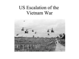 US Escalation of the  Vietnam War 